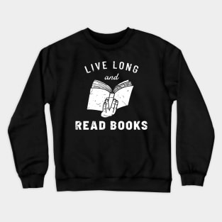 Live Long Read Books Crewneck Sweatshirt